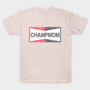 Champion Mom! T-Shirt